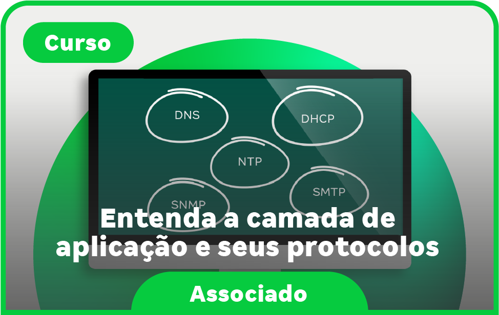 Entenda a Camada de Aplica��o e Seus Protocolos