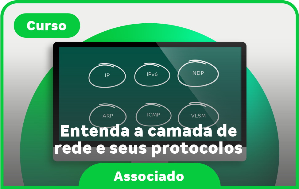 Entenda a Camada de Rede e seus Protocolos