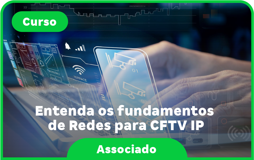 Entenda os fundamentos de Redes para CFTV IP
